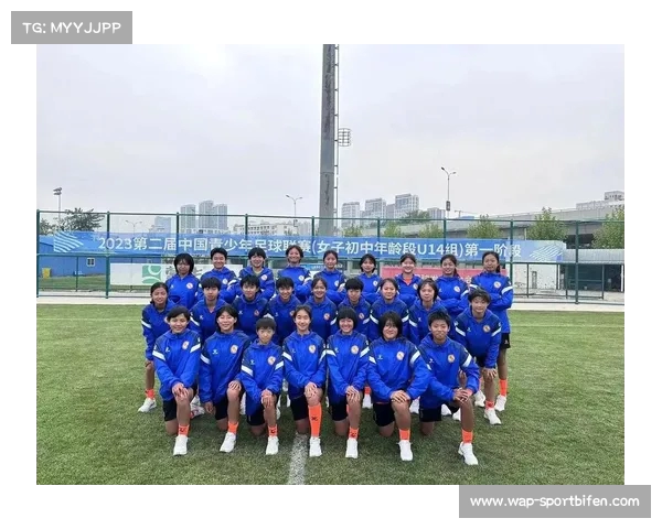 齐鲁少女崛起 山东女足09年龄段球员全解析 齐鲁少女崛起 山东女足09年龄段球员全解析